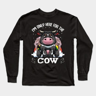 Cow - I'm Only Here For The Cow - Cute Kawaii Farming Animal Rainbow Long Sleeve T-Shirt